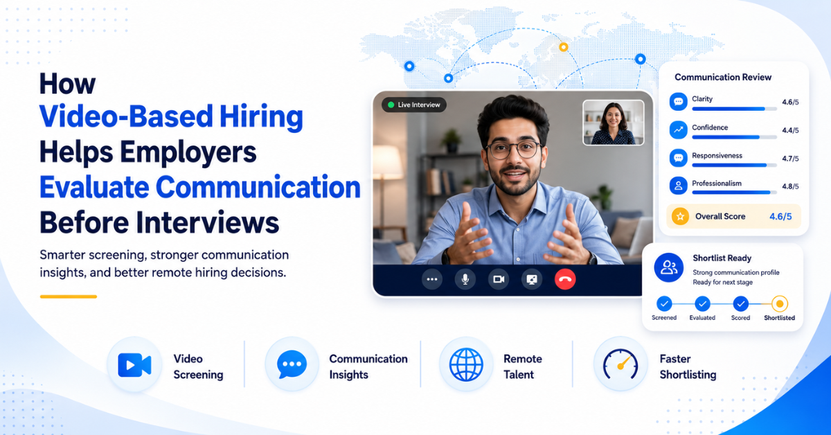 How Video-Based Hiring Helps Employers Evaluate Communication Before Interviews